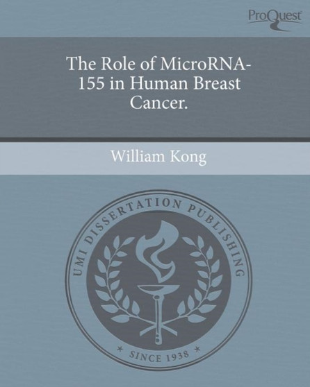The Role of Microrna-155 in Human Breast Cancer