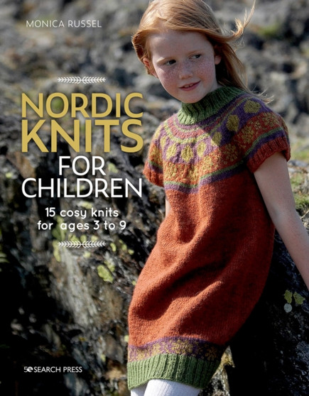 Nordic Knits for Children : 15 Cosy Knits for Ages 3 to 9 by Monica Russel - Paperback