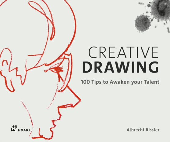 Creative Drawing: 100 Tips to Expand Your Talent by Albrecht Rissler - Hardback