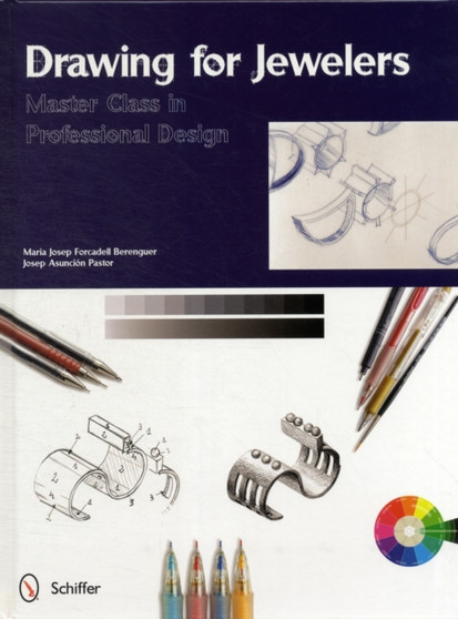 Drawing for Jewelers : Master Class in Professional Design by Maria Josep Forcadell Berenguer - Hardback