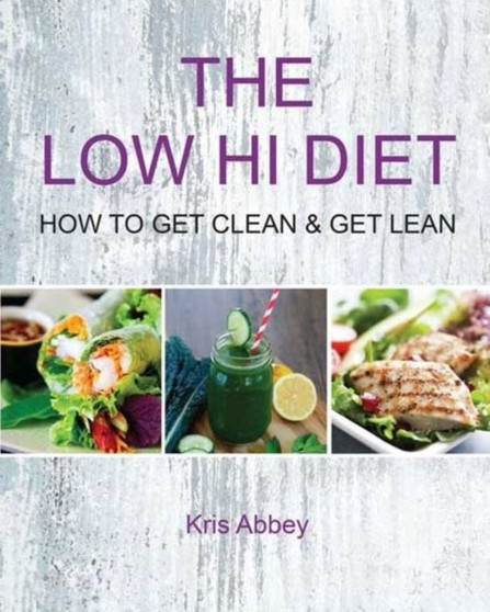 Low Hi Diet - Get Clean Get Lean