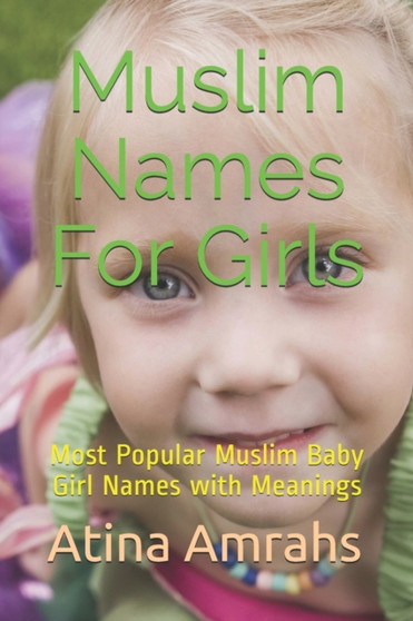Muslim Names For Girls : Most Popular Muslim Baby Girl Names with Meanings
