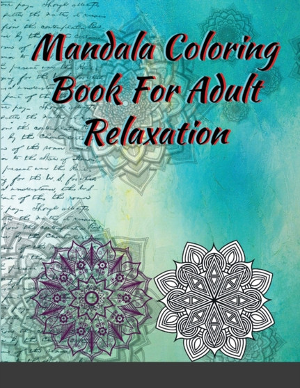 Mandala Coloring Book For Adult Relaxation : Coloring Pages For Meditation And Happiness