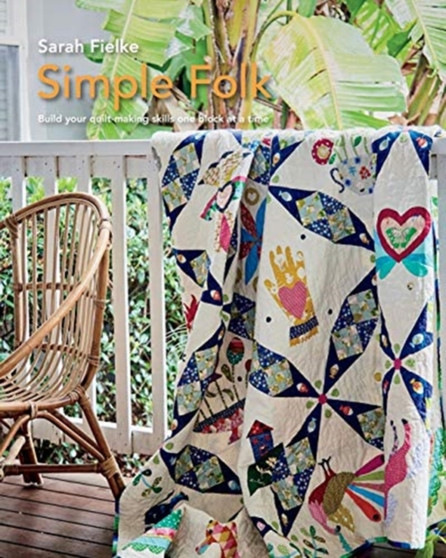 Simple Folk Quilt Pattern with instructional videos by Sarah Fielke - Paperback