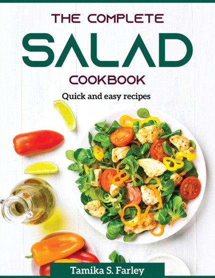 The Complete Salad Cookbook : Quick and easy recipes