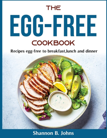 The Egg-Free Cookbook : The Egg-Free Cookbook