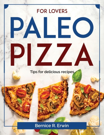 For lovers paleo pizza : Tips for delicious recipes