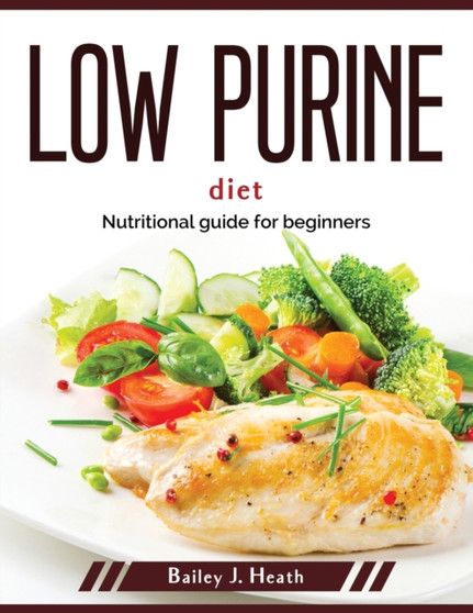 Low purine Diet : Nutritional guide for beginners