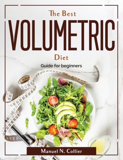 The Best Volumetric Diet : Guide for beginners