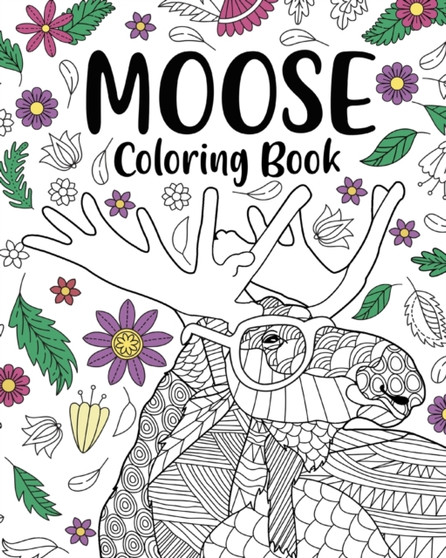 Moose Coloring Book : Adult Coloring Books for Moose Lovers, Moose Patterns Mandala and Relaxing by Paperland - Paperback