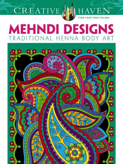 Creative Haven Mehndi Designs Coloring Book : Traditional Henna Body Art by Marty Noble - Paperback
