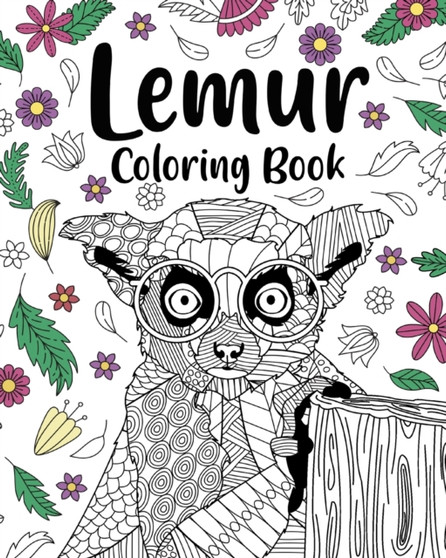 Lemur Coloring Book : Coloring Books for Adults, Gifts for Lemur Lovers, Floral Mandala Coloring by Paperland - Paperback