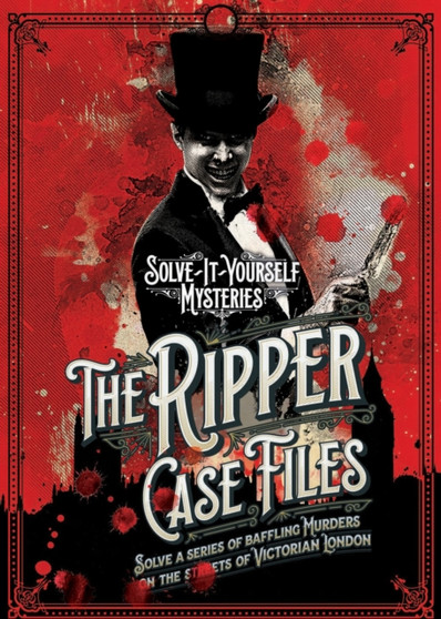 The Ripper Case Files : Solve a series of baffling murders on the streets of Victorian London by Tim Dedopulos - Hardback