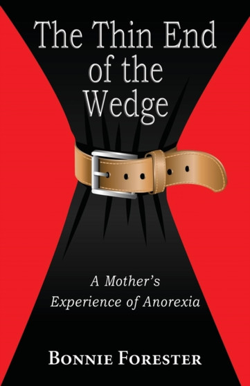 The Thin End of the Wedge : A Mother's Experience of Anorexia