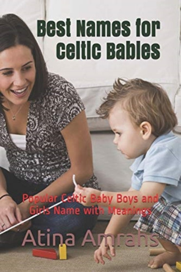 Best Names for Celtic Babies : Popular Celtic Baby Boys and Girls Name with Meanings
