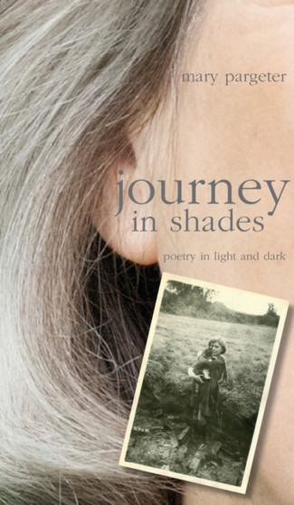Journey in Shades : Poetry in Light and Dark