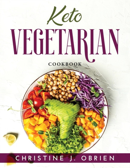 Keto Vegetarian : Cookbook