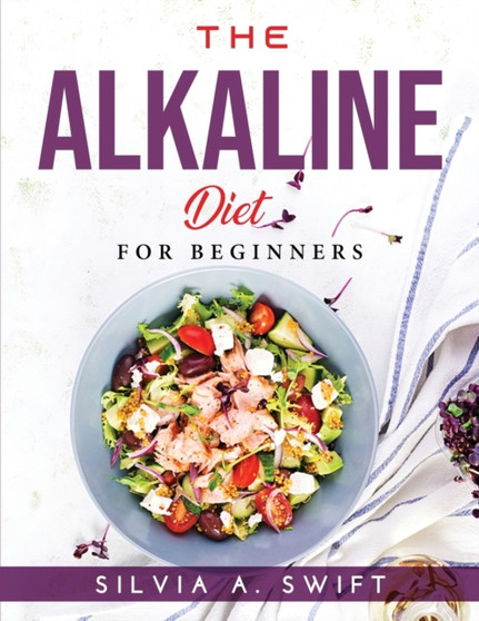 The Alkaline Diet : For Beginners