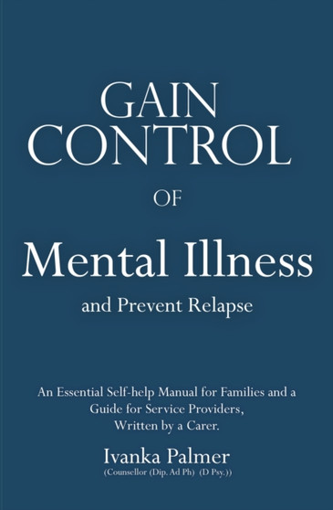 Gain Control of Mental Illness and Prevent Relapses
