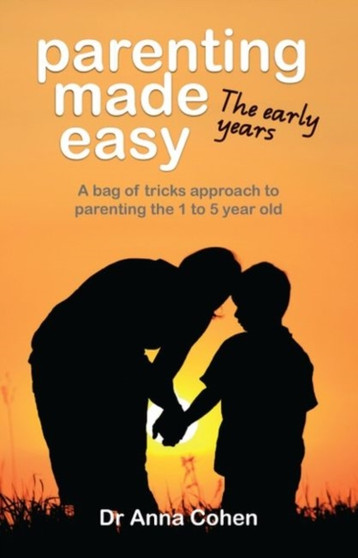 Parenting Made Easy : The Early Years