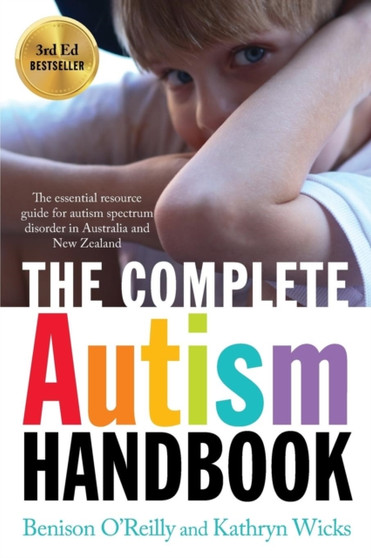 Complete Autism Handbook : The essential resource guide for autism spectrum disorder in Australia and New Zealand