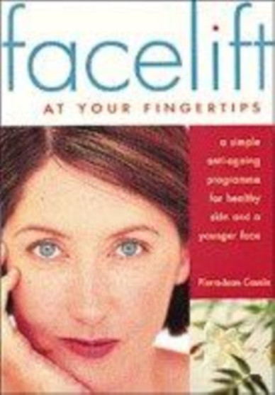 Facelift at Your Fingertips : Watch Your Face Grow Younger in 10 Minutes a Day
