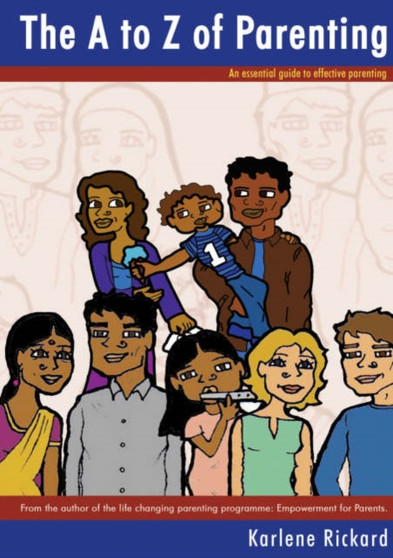 The A to Z of Parenting : An Essential Guide to Effective Parenting