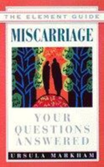 Miscarriage : Your Questions Answered