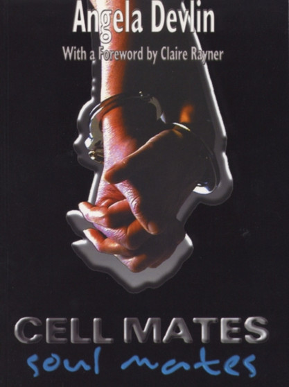 Cell Mates/Soul Mates : Stories of Prison Relationships