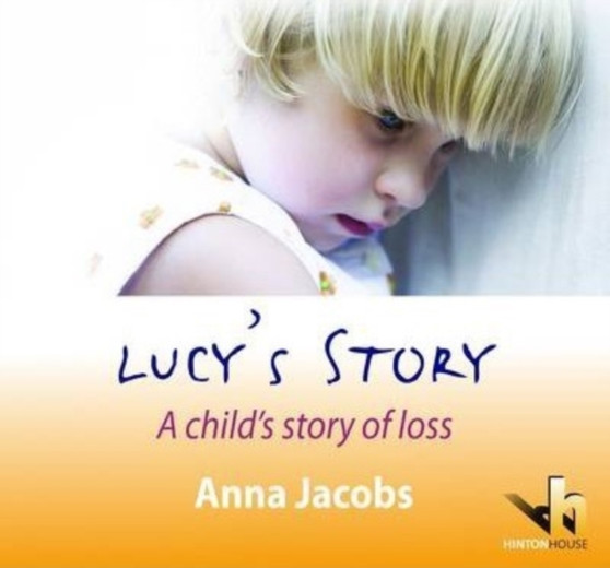 Lucy's Story: a Child's Story of Grief & Loss