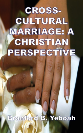 Cross-Cultural Marriage : A Christian Perspective