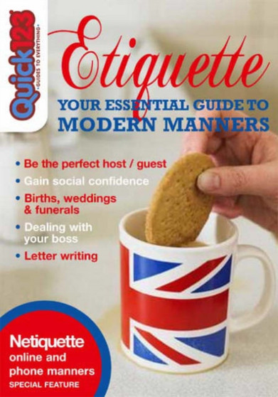 Etiquette : Your Essential Guide to Modern Manners