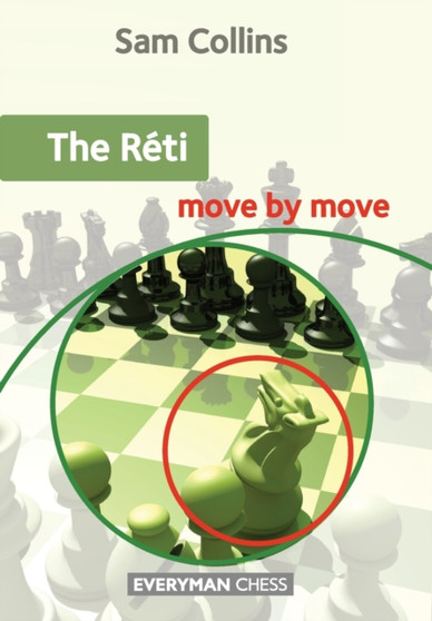The Reti: Move by Move by Sam Collins - Paperback