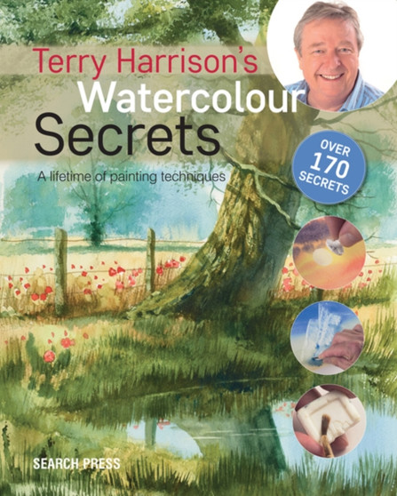 Terry Harrison's Watercolour Secrets : A Lifetime of Painting Techniques by Terry Harrison - Paperback