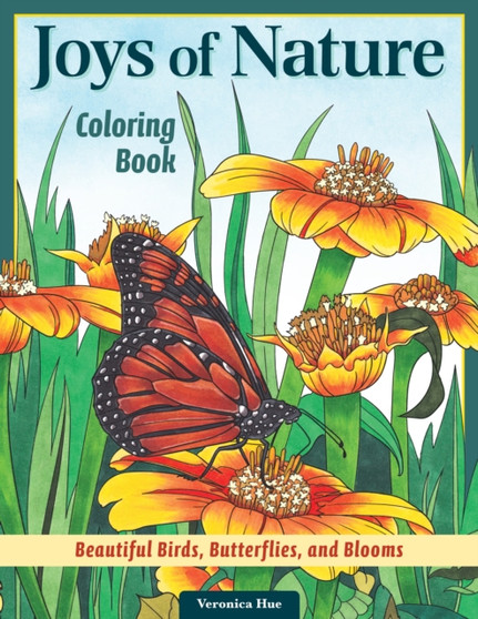 Joys of Nature Coloring Book : Beautiful Birds, Butterflies, and Blooms by Veronica Hue - Paperback