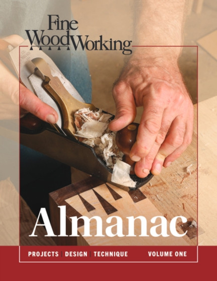 Fine Woodworking Almanac : Vol 1 by Fine Woodworking - Hardback
