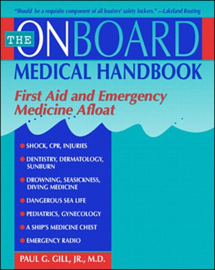The Onboard Medical Guide: First Aid and Emergency Medicine Afloat