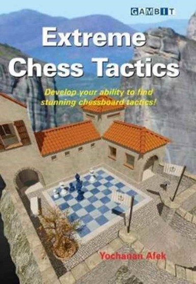 Extreme Chess Tactics by Yochanan Afek - Paperback