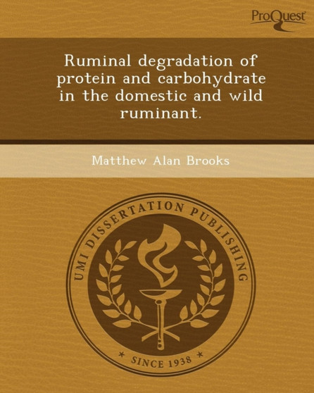 Ruminal Degradation of Protein and Carbohydrate in the Domestic and Wild Ruminant