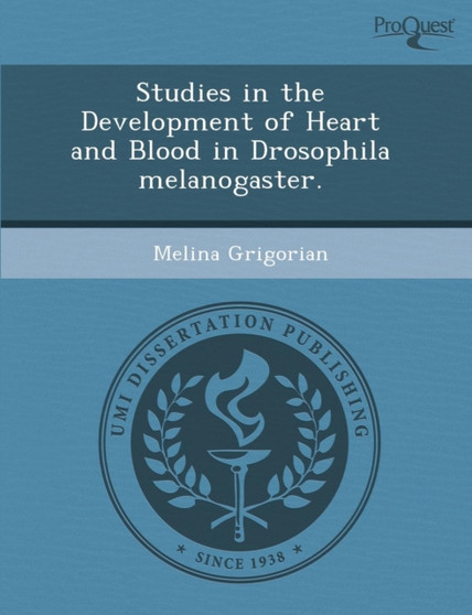Studies in the Development of Heart and Blood in Drosophila Melanogaster