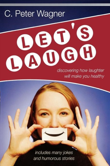Let's Laugh! : Discovering How Laughter Will Make You Healthy