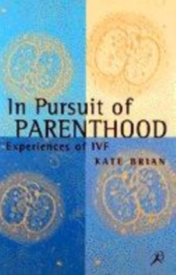 In Pursuit of Parenthood : Experiences of IVF