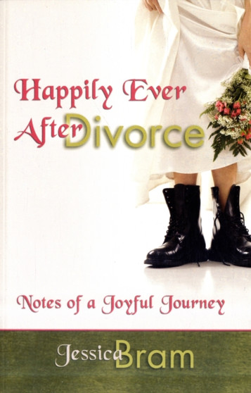 Happily Ever After Divorce : Notes of a Joyful Journey