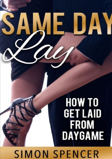 HOW TO GET LAID FROM DAYGAME