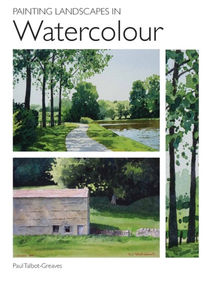 Painting Landscapes in Watercolour by Paul Talbot-Greaves - Paperback