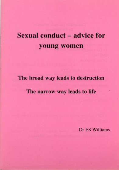 Sexual Conduct: Advice for Young Women : The Narrow Way That Leads to Life