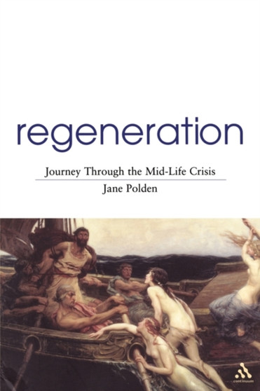 Regeneration : Journey Through the Mid-Life Crisis