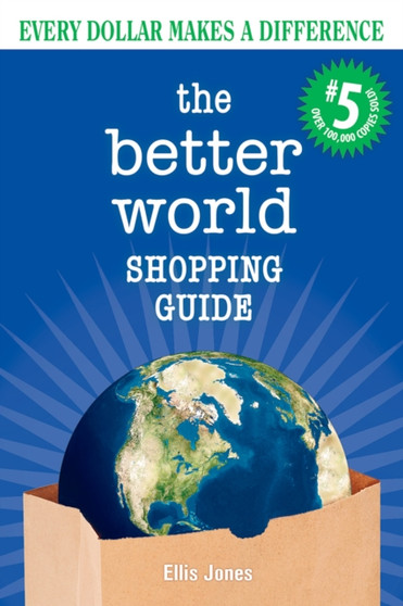 The Better World Shopping Guide 5 : Every Dollar Makes a Difference