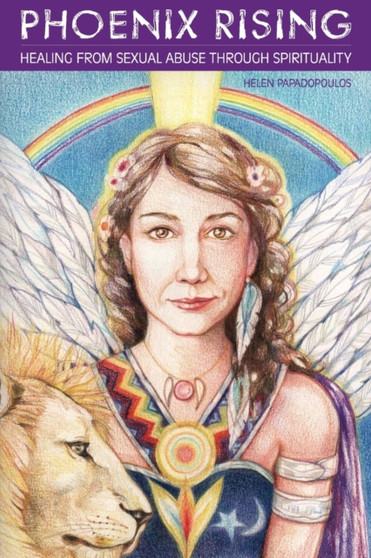 Phoenix Rising : Healing From Sexual Abuse Through Spirituality