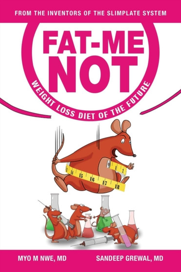 Fat Me Not : Weight Loss Diet of The Future